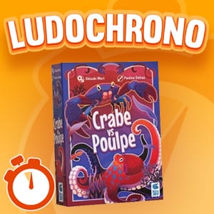 LUDOCHRONO – Crabe vs Poulpe