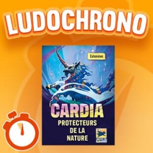 LUDOCHRONO – Duel pour Cardia : Protecteurs de la Nature – Extension