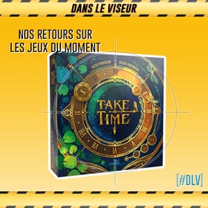 Dans le Viseur : Take Time [#DLV]